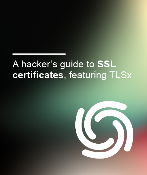 A hacker's guide to SSL certificates, featuring TLSx