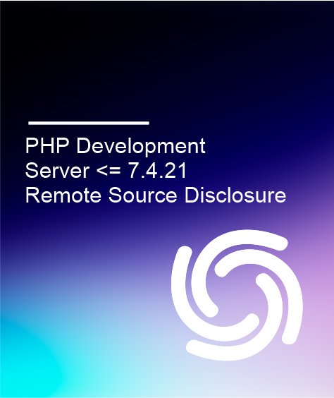 PHP Development Server <= 7.4.21 -  Remote Source Disclosure