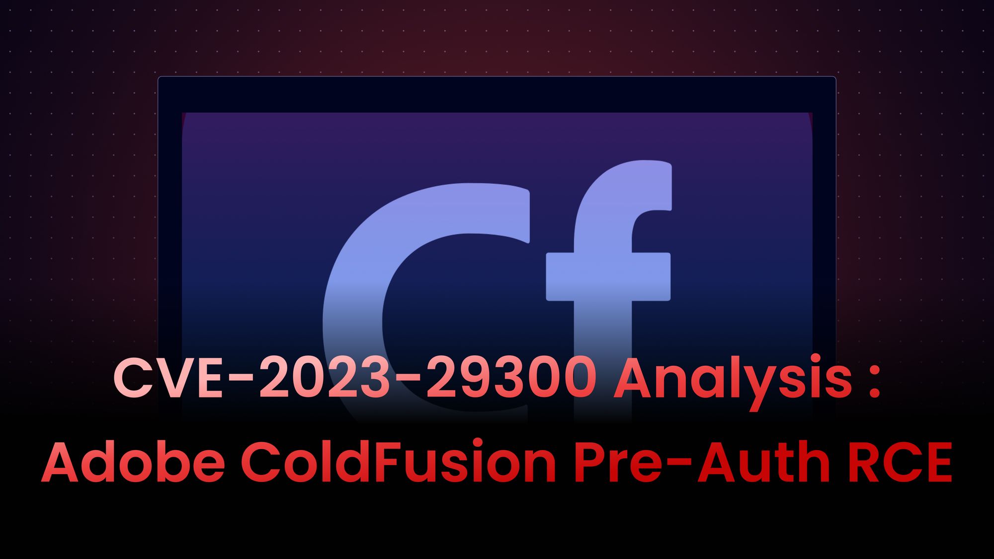 Adobe ColdFusion PreAuth RCE(s)