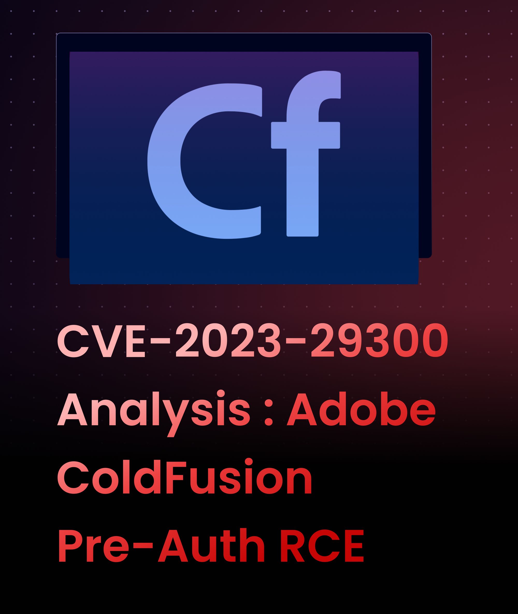 Adobe ColdFusion Pre-Auth RCE(s)