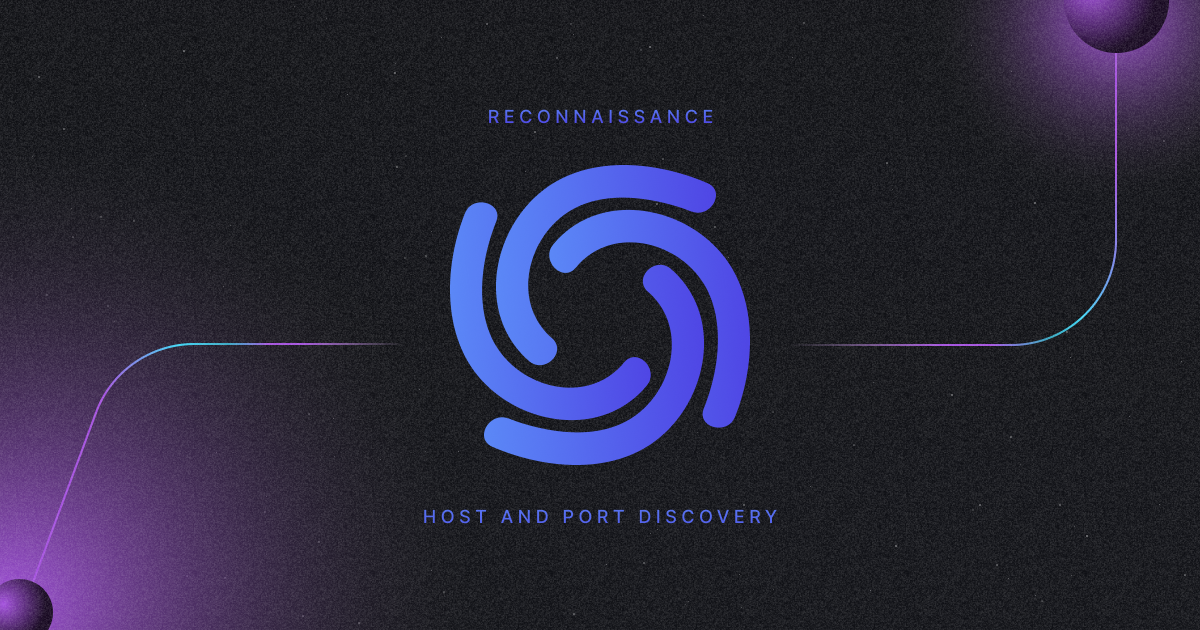 Reconnaissance 103: Host and Port Discovery