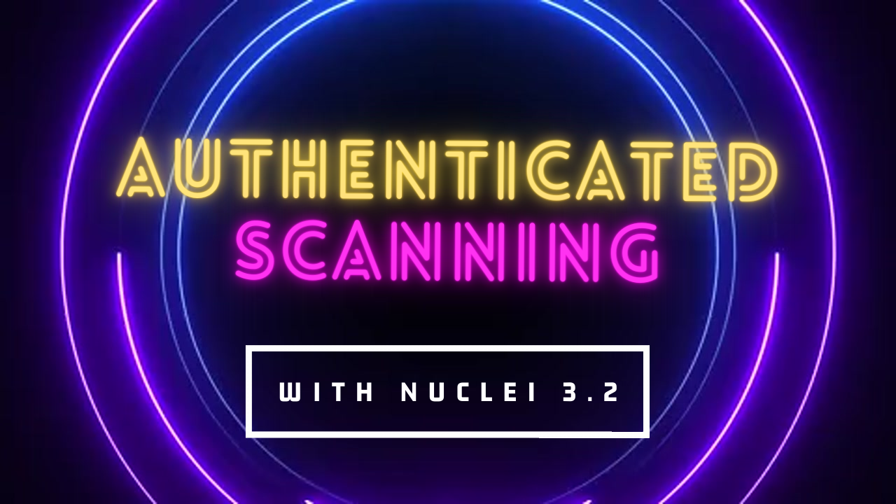 Scanning Login-Protected Targets with Nuclei v3.2