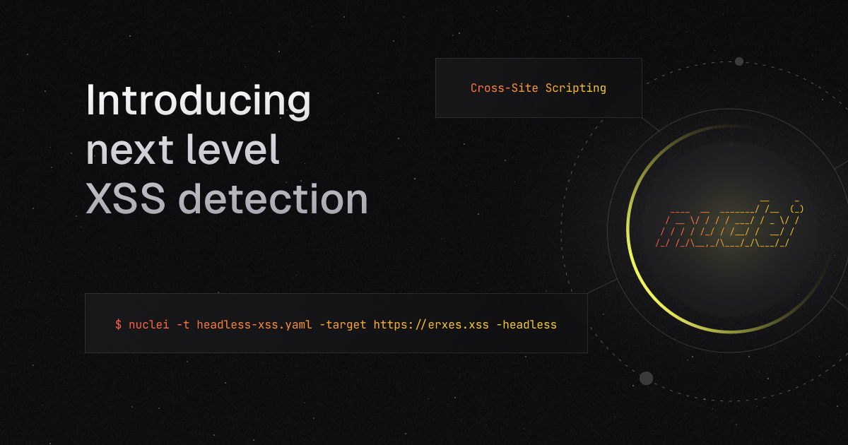 Introducing next level XSS detection with Nuclei.