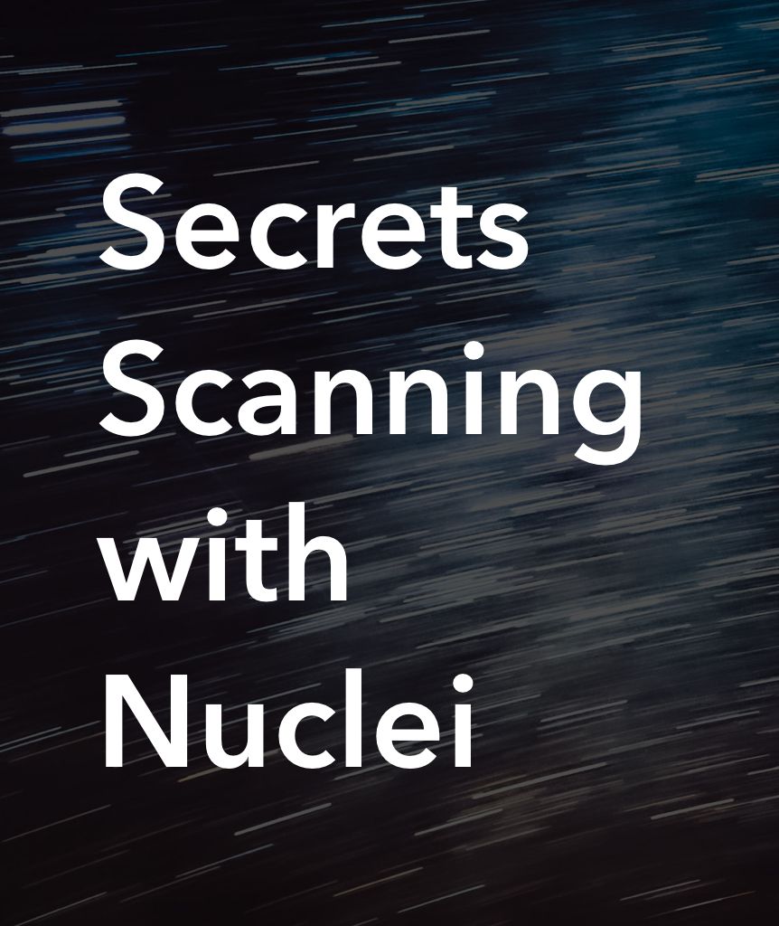 Secrets Scanning with Nuclei