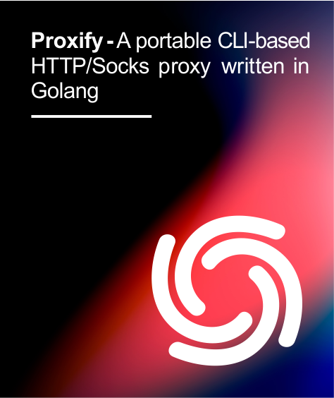 Proxify - A portable CLI-based HTTP/Socks proxy written in Golang